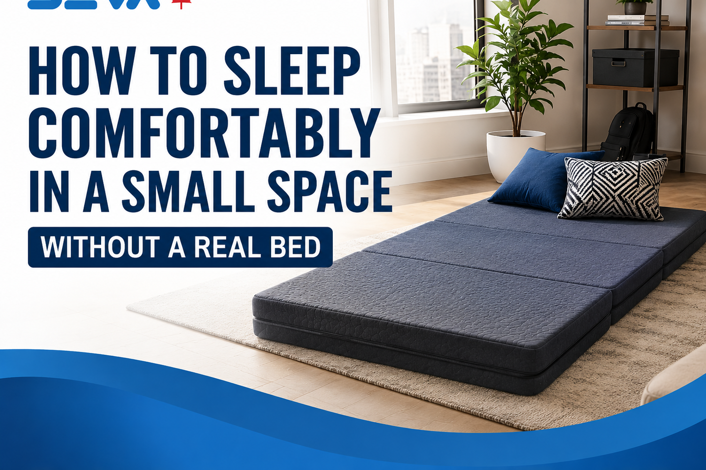How to Sleep Comfortably in a Small Space Without a Real Bed